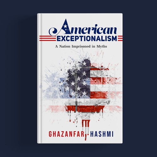 American Exceptionalism - A Nation Imprisoned in Myths - Book Cover Design by Nicholas Crasta