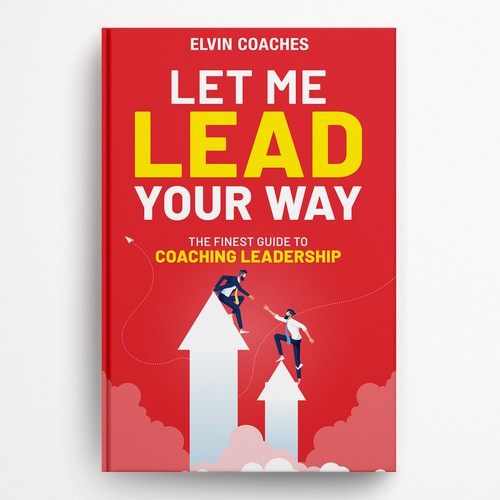 Design a Brand new Book cover for our Leadership Coaching book Réalisé par mersina