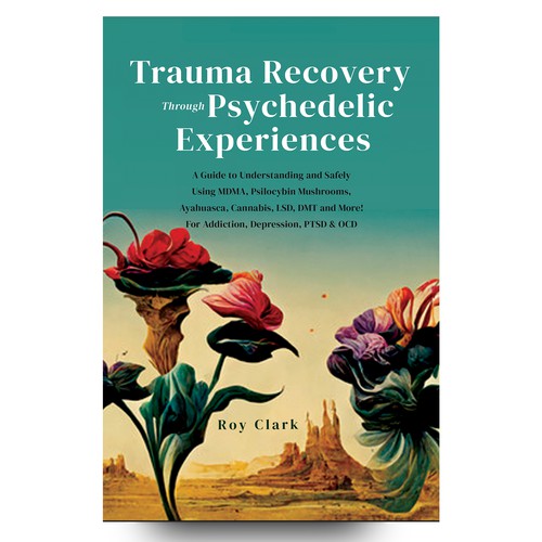 Book Cover Design for Psychedelic Experiences & Trauma Healing Book Design by libzyyy