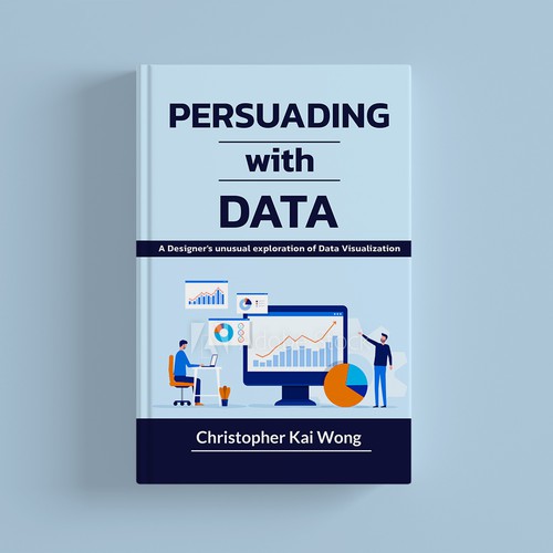 Design a Data Visualization book cover that appeals to less technical audiences Design by Zoe Angelova