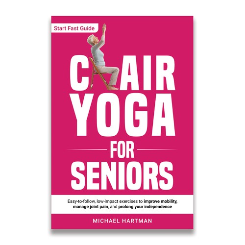 Attention grabbing book cover for "chair yoga for seniors" Design réalisé par UnlimitedDesign.in