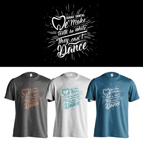 T shirt design for a fun, modern dental office Design by mozaikworld
