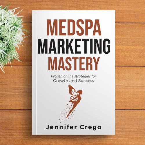 Design a stylish book cover that compels medical spa owners to want to read the book. Design by M E D I A 2