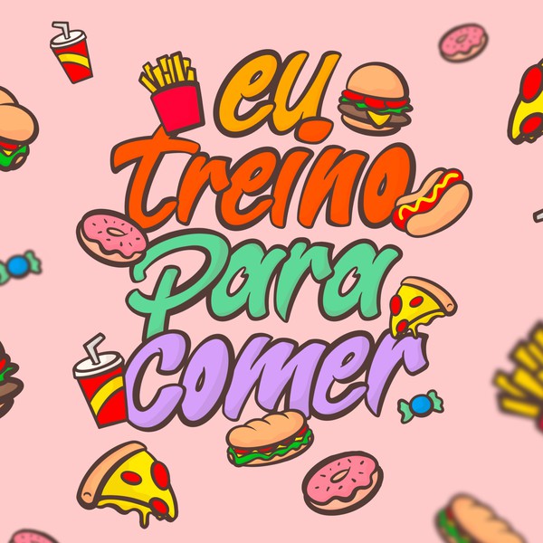 Eu Treino Para Comer Lettering & Ilustração