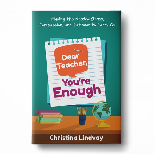 Dear Teacher (new book cover design) Guaranteed Winner! Design by Klassic Designs