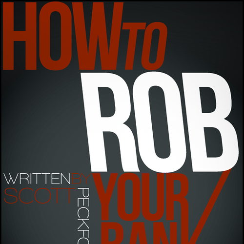 How to Rob Your Bank - Book Cover Réalisé par .DSGN