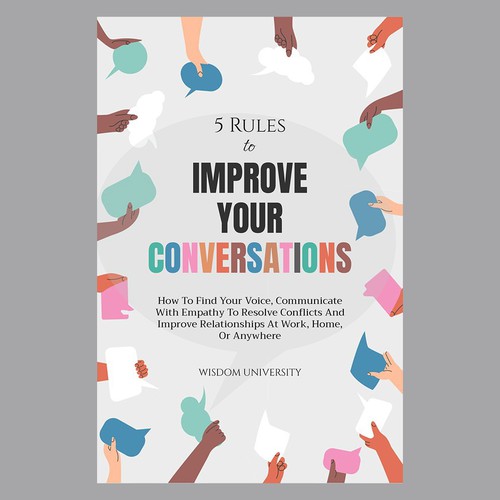 Design A Clever And Catchy "5 Rules To Improve Your Conversations" Book Cover Design by Hina Shakti