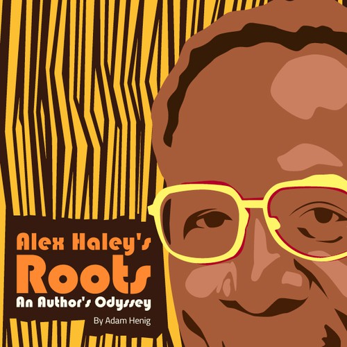 Create a 1970s retro book cover for biography of Alex Haley, author of "Roots." Design by Sergheiev