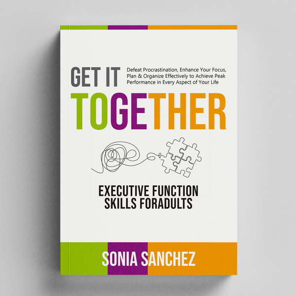 Cover book Get It Together:Executive Function For Adults