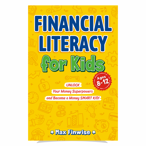 Financial Literacy Book for Kids, Ages 8 to 12 Design by heymg