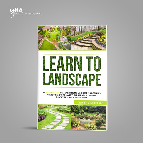 LOOKING FOR A UNIQUE AND BEAUTIFUL BOOK COVER DESIGN FOR A HOME LANDSCAPING BOOK Design by Yna