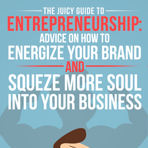 The Juicy Guides: Create series of eBook covers for mini guides for entrepreneurs Design by LianaM