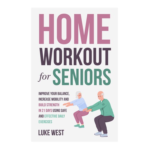 Unleash Your Creativity with book cover design for home workout for seniors Design by Hisna