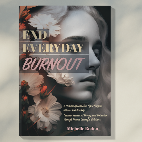 Book cover to End Everyday Burnout and grab the attention of multi-tasking 25-58 year old women Design by Ann Mak