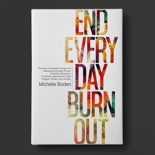 Book cover to End Everyday Burnout and grab the attention of multi-tasking 25-58 year old women Design by BeyondImagination