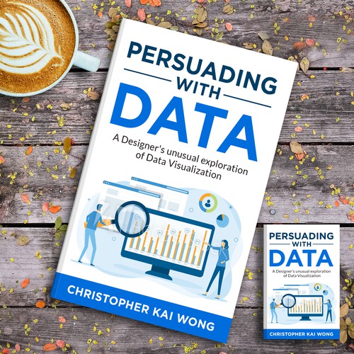 Design a Data Visualization book cover that appeals to less technical audiences Design by ♔Mecolvin™