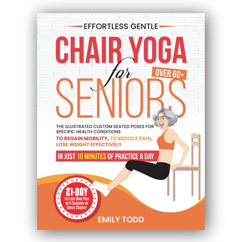 I need a Powerful & Positive Vibes Cover for My Book "Chair Yoga for Seniors 60+" Diseño de JeellaStudio