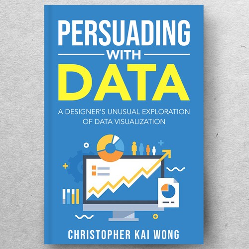 Design a Data Visualization book cover that appeals to less technical audiences Design by ryanurz