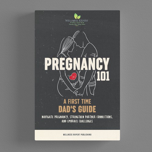 Breathtaking Book Cover Contest for Pregnancy Guide for First Time Dads Design by CUPEDIUM