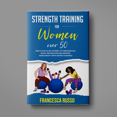 Have Fun Fun Fun.... portraying "Fun" in a Strength Training book cover for women over 50 Design by Ridzz