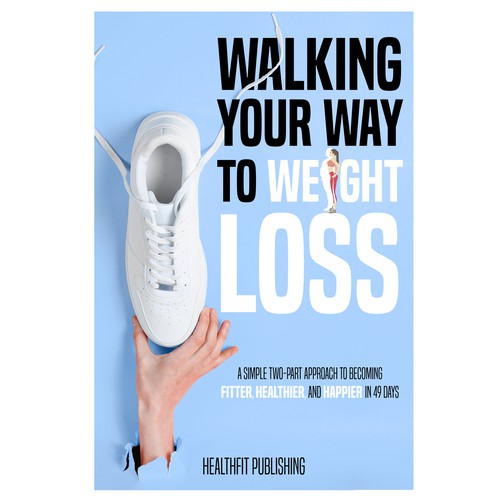 Exciting, Simple and Elegant Book Cover Design for Walking Your Way to Weight Loss Design réalisé par Iva23