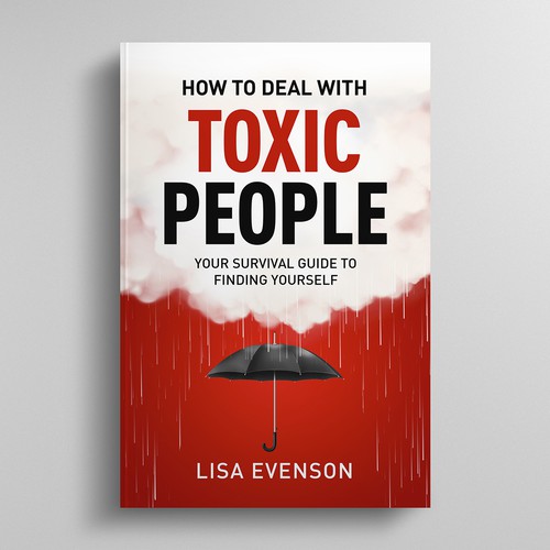 Design an Inspiring and Eye-Catching Cover for a Book on Dealing with Toxic People. Design by M3LLS