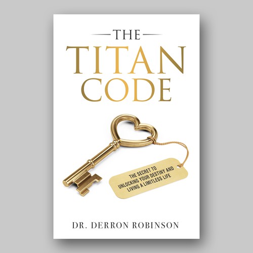 Book Cover For "The Titan Code: The Secret To Unlocking Your Destiny And Living A Limitless Life" Design réalisé par Colibrian