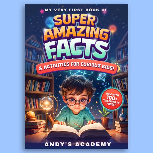 A Vibrant & Fun Book Cover for title "My Very First Book of Super Amazing Facts & Activities for Curious Kids!" Design by Seven Bautista