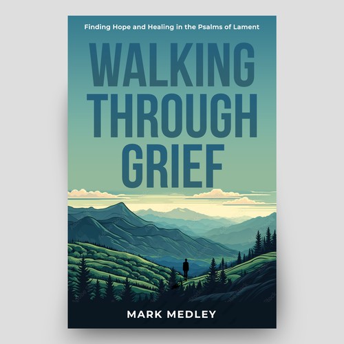 Book Cover: "Walking Through Grief" Guaranteed Winner! Design by Hisna