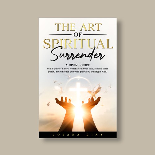Design the Captivating Cover for 'The Art of Spiritual Surrender': A Transformational Guide on Faith Design by Alone Butterfly
