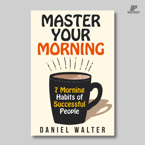Design a Morning Routine Book Cover for a Best-selling Author Design by Bigpoints