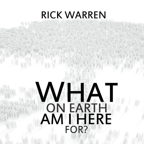 Book cover redesign for "What on Earth Am I Here For? The Purpose Driven Life" by Rick Warren Design by Q_