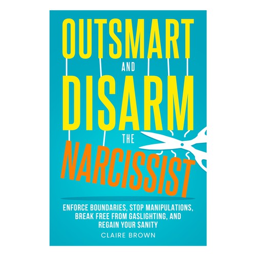 Best Selling Book Cover for Book about Disarming a Narcissist Design by Distinguish♐︎