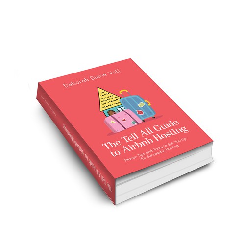 Book Cover for Tell All Guide to Airbnb Hosting! Design by tinanr