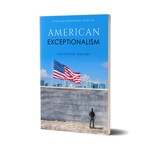 American Exceptionalism - A Nation Imprisoned in Myths - Book Cover Design by D sign Master