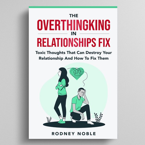 Design A Clever And Catchy "The Overthinking In Relationships Fix" Book Cover Design by Dynaaa
