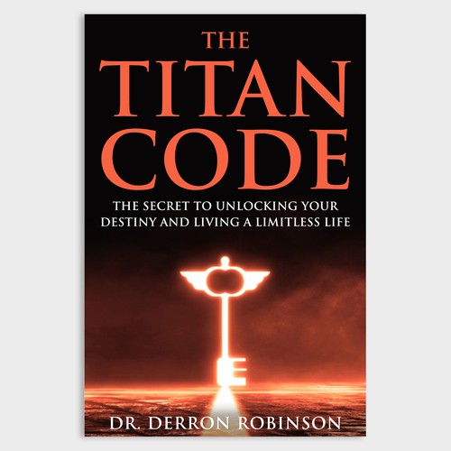 Book Cover For "The Titan Code: The Secret To Unlocking Your Destiny And Living A Limitless Life" Design réalisé par Unboxing Studio