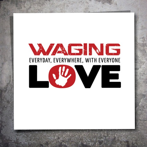 New logo wanted for Waging Love (Tagline: Everyday, Everywhere, with Everyone) Réalisé par m.jay