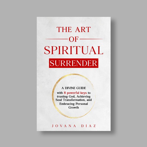 Design the Captivating Cover for 'The Art of Spiritual Surrender': A Transformational Guide on Faith Design by Alone Butterfly