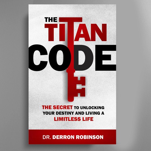 Book Cover For "The Titan Code: The Secret To Unlocking Your Destiny And Living A Limitless Life" Design réalisé par José Manuel Guyot