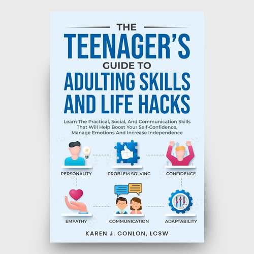 Design a cool and fun book cover for a book that focuses on teaching life skills to growing teenagers ages 13-17 Design by Hisna