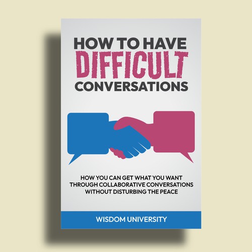 Design A Clever And Catchy "How To Have Difficult Conversations" Book Cover Design by designat1892