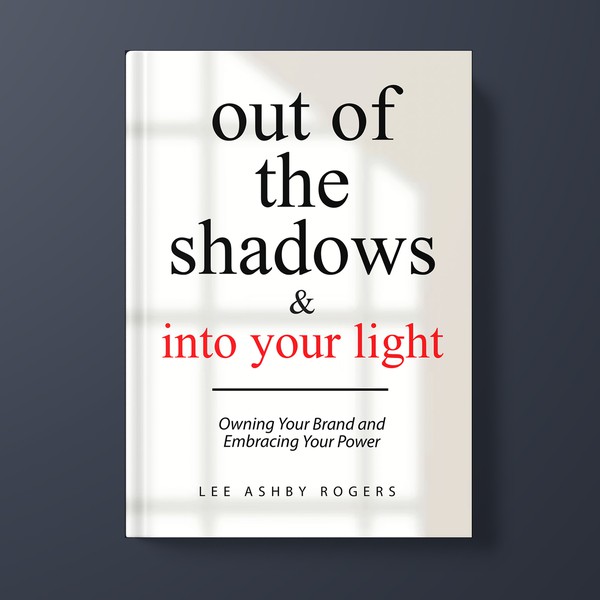 Out of the shadows & into your light