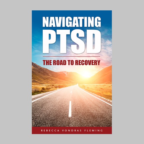 Design a book cover to grab attention for Navigating PTSD: The Road to Recovery Réalisé par Digital Flame