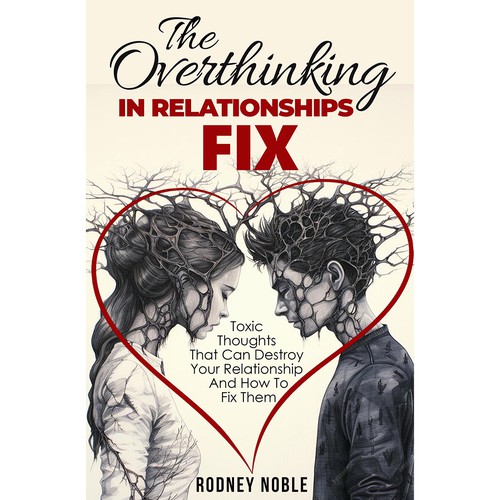 Design A Clever And Catchy "The Overthinking In Relationships Fix" Book Cover Design by galland21