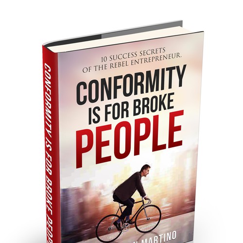 Create a book cover for my book, "Conformity is for Broke People" Design by Chris Arrow