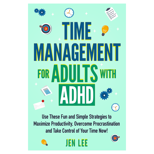 Designs Time Management for Adults with ADHD Use These Fun and
