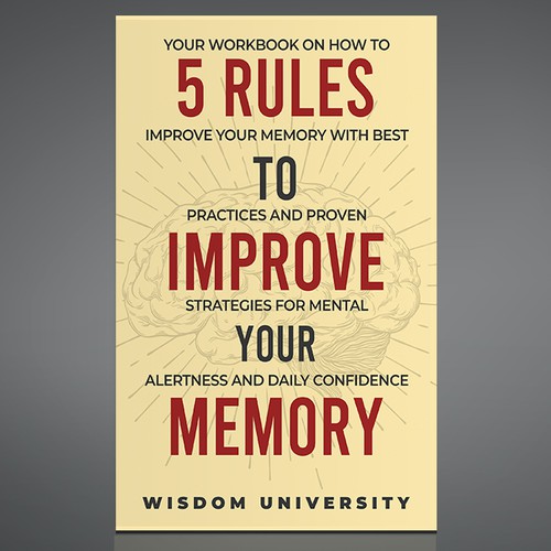 Design A Clever And Catchy "5 Rules To Improve Your Memory" Book Cover Design by Chris Arrow