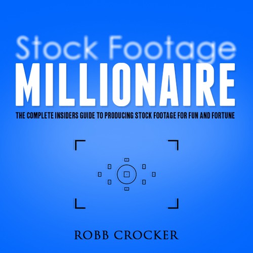 Eye-Popping Book Cover for "Stock Footage Millionaire" Design by Dreamz 14