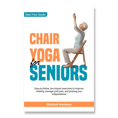 Attention grabbing book cover for "chair yoga for seniors" Design by UnlimitedDesign.in